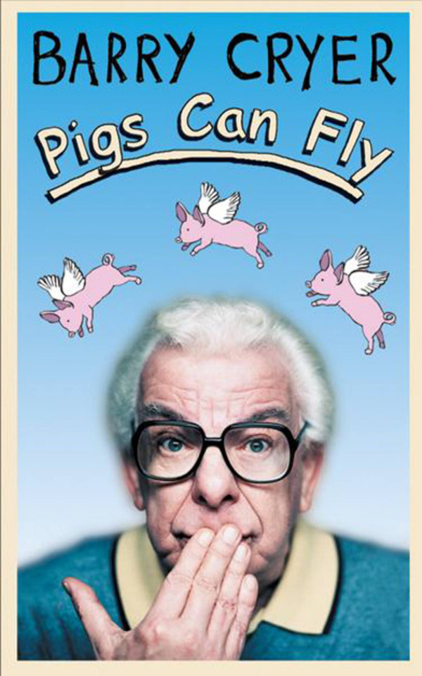 Pigs Can Fly book cover by Barry Cryer