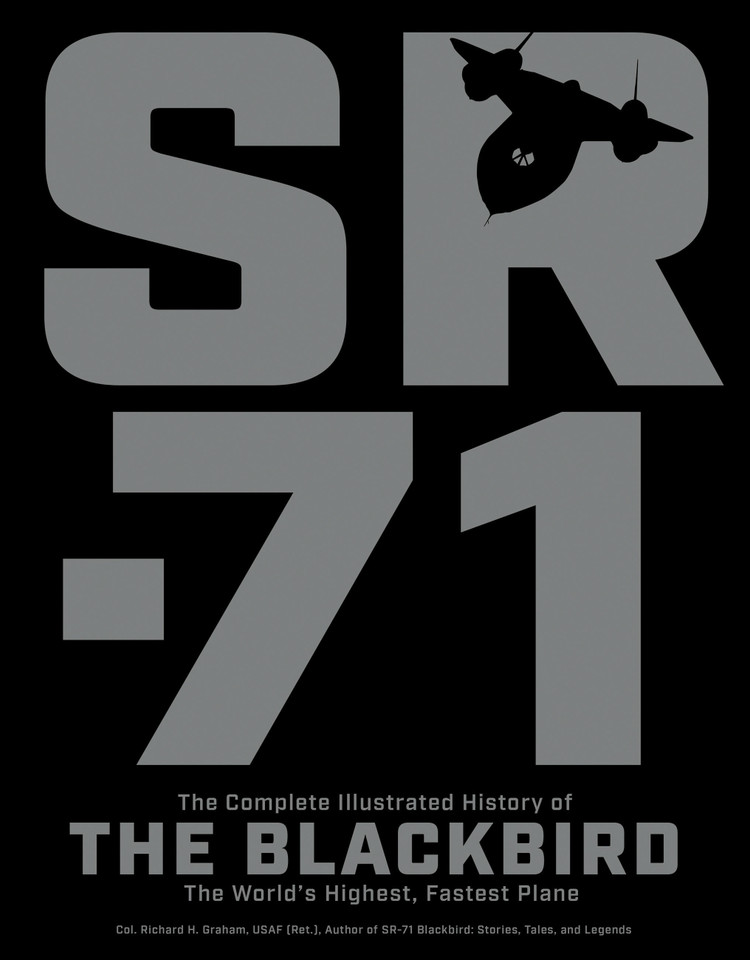 SR-71: The Complete Illustrated History of the Blackbird, The World's Highest, Fastest Plane book cover by Richard H. Graham