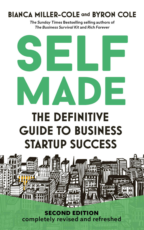 Self Made 2nd Edition: The definitive guide to business start-up success book cover by Bianca Miller-Cole, Byron Cole