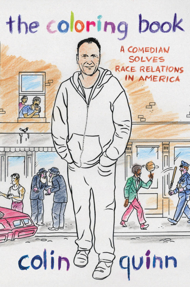 The Coloring Book: A Comedian Solves Race Relations in America book cover by Colin Quinn