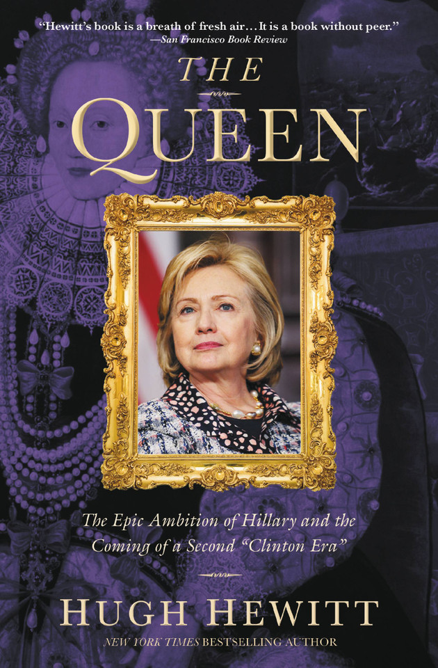 The Queen: The Epic Ambition of Hillary and the Coming of a Second "Clinton Era" book cover by Hugh Hewitt