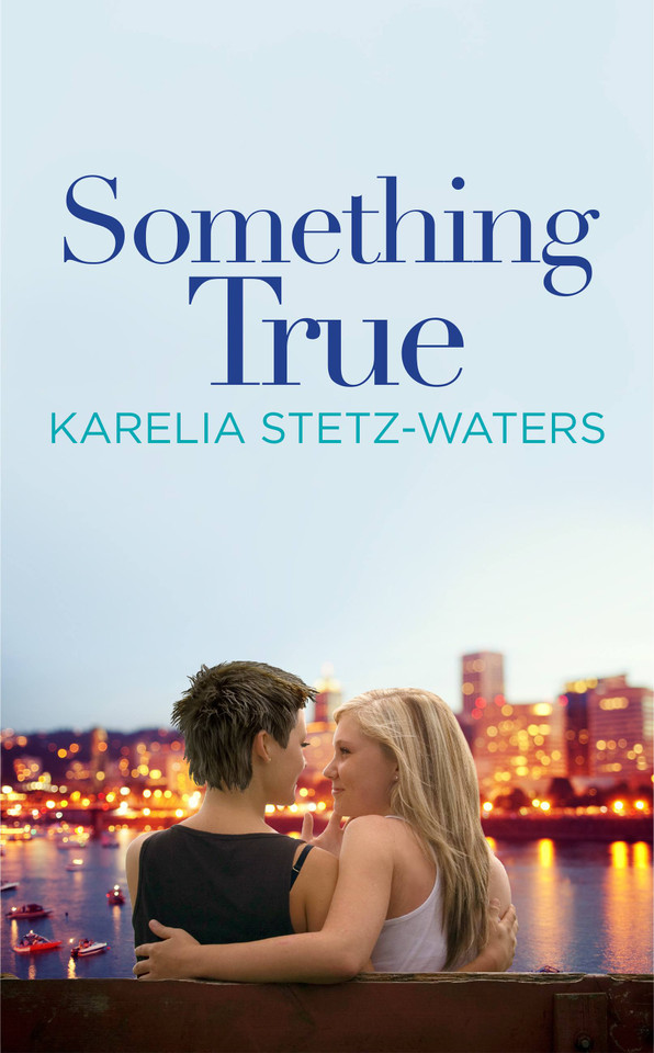 Something True (Out in Portland #1) book cover by Karelia Stetz-Waters