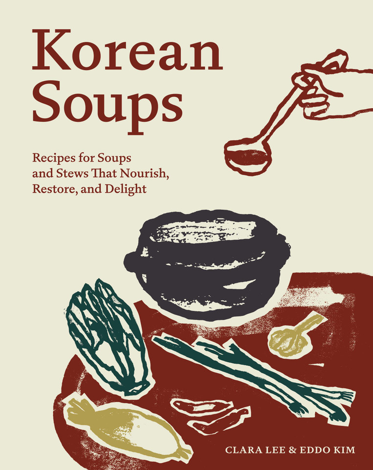 Korean Soups: Recipes for Soups and Stews That Nourish, Restore, and Delight book cover by Clara Lee, Eddo Kim