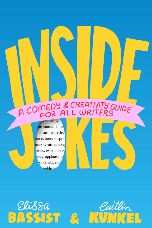 Inside Jokes: A Comedy and Creativity Guide for All Writers book cover by Caitlin Kunkel, Elissa Bassist