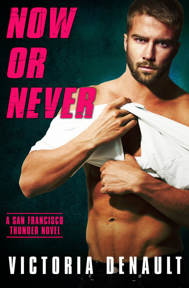 Now or Never (San Francisco Thunder #4) book cover by Victoria Denault