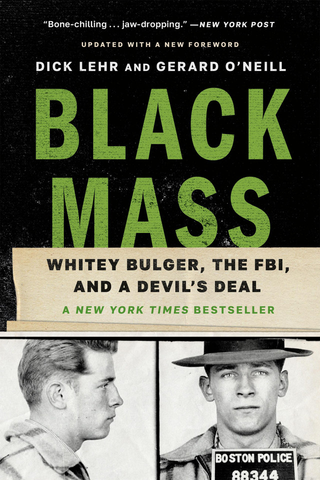 Black Mass: Whitey Bulger, the FBI, and a Devil’s Deal book cover by Dick Lehr, Gerard O'Neill