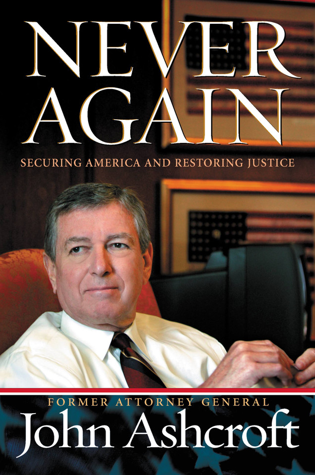 Never Again: Securing America and Restoring Justice book cover by John Ashcroft