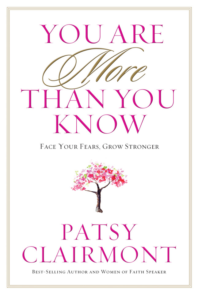 You Are More Than You Know: Face Your Fears, Grow Stronger book cover by Patsy Clairmont