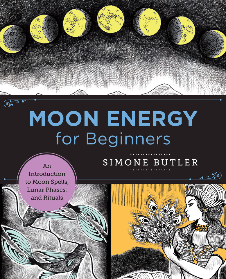 Moon Energy for Beginners: An Introduction to Moon Spells, Lunar Phases, and Rituals (New Shoe Press) book cover by Simone Butler
