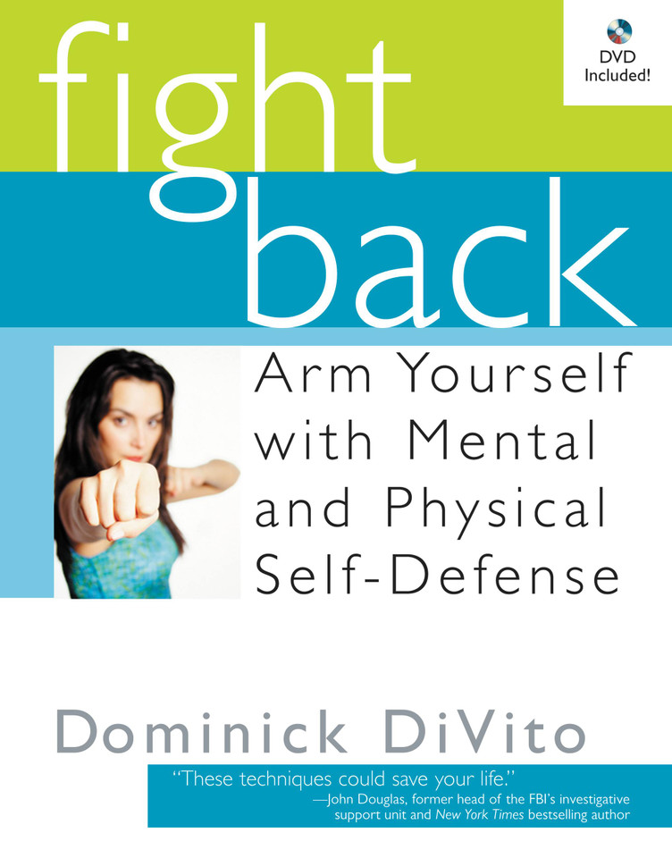 Fight Back: Arm Yourself with Mental and Physical Self-Defense book cover by Dominick DiVito