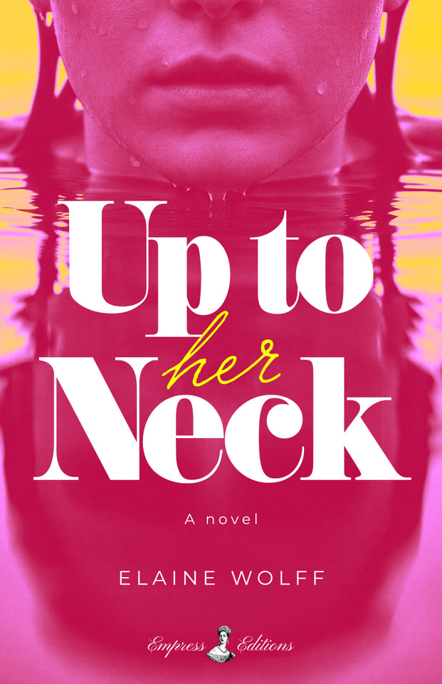 Up to Her Neck: A Novel book cover by Elaine Wolff