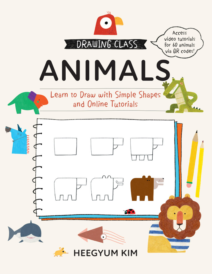 Drawing Class: Animals: Learn to Draw with Simple Shapes and Online Tutorials (Drawing Class) book cover by Heegyum Kim