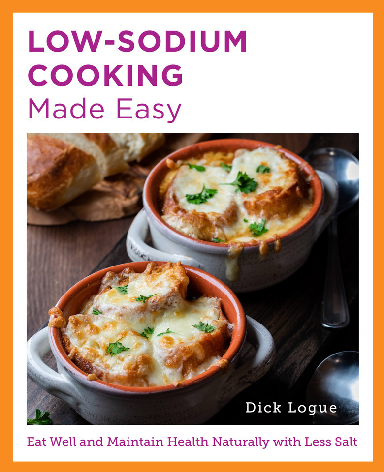 Low-Sodium Cooking Made Easy: Eat Well and Maintain Health Naturally with Less Salt (New Shoe Press) book cover by Dick Logue