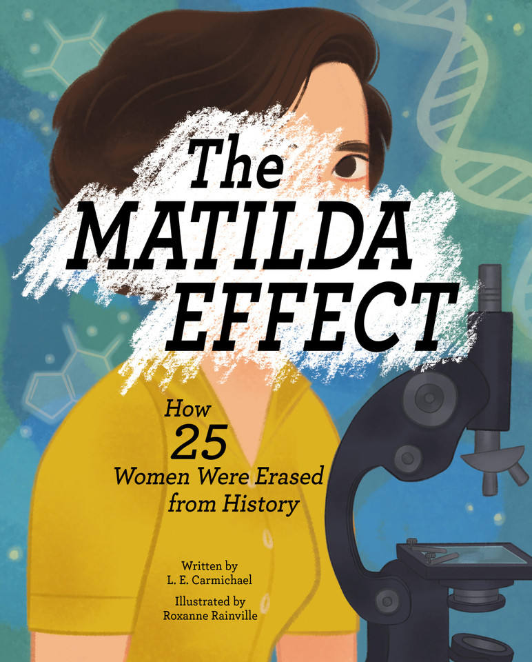 The Matilda Effect: How 25 Women Were Erased from History book cover by L. E. Carmichael
