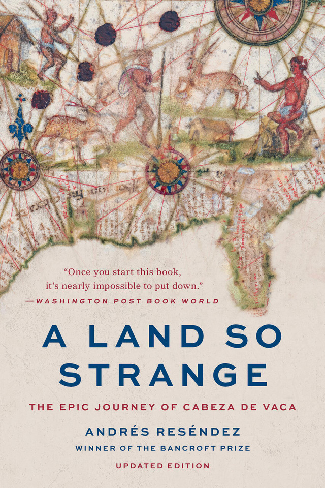 A Land So Strange: The Epic Journey of Cabeza de Vaca book cover by Andrés Reséndez