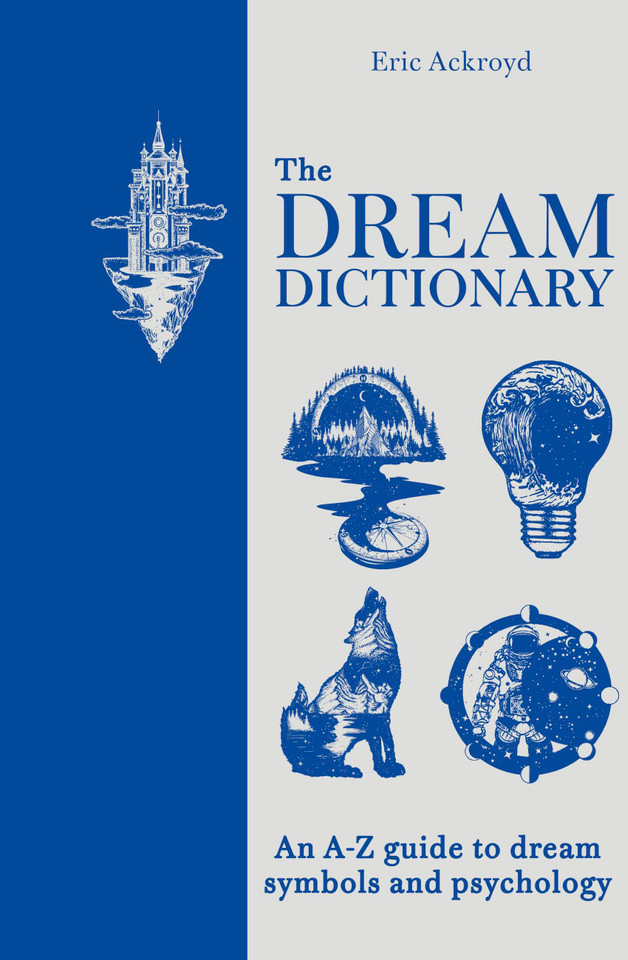 The Dream Dictionary: An A - Z Guide to Dream Symbols and Psychology book cover by Eric Ackroyd