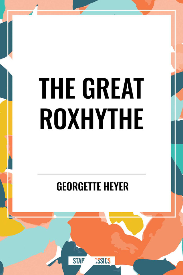 Great Roxhythe book cover by Georgette Heyer