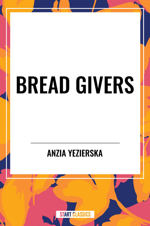 Bread Givers book cover by Anzia  Yezierska