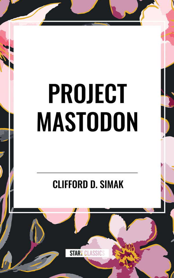 Project Mastodon book cover by Clifford D. Simak