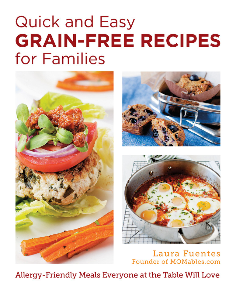 Quick and Easy Grain-Free Recipes for Families: Allergy-Friendly Meals Everyone at the Table Will Love book cover by Laura Fuentes