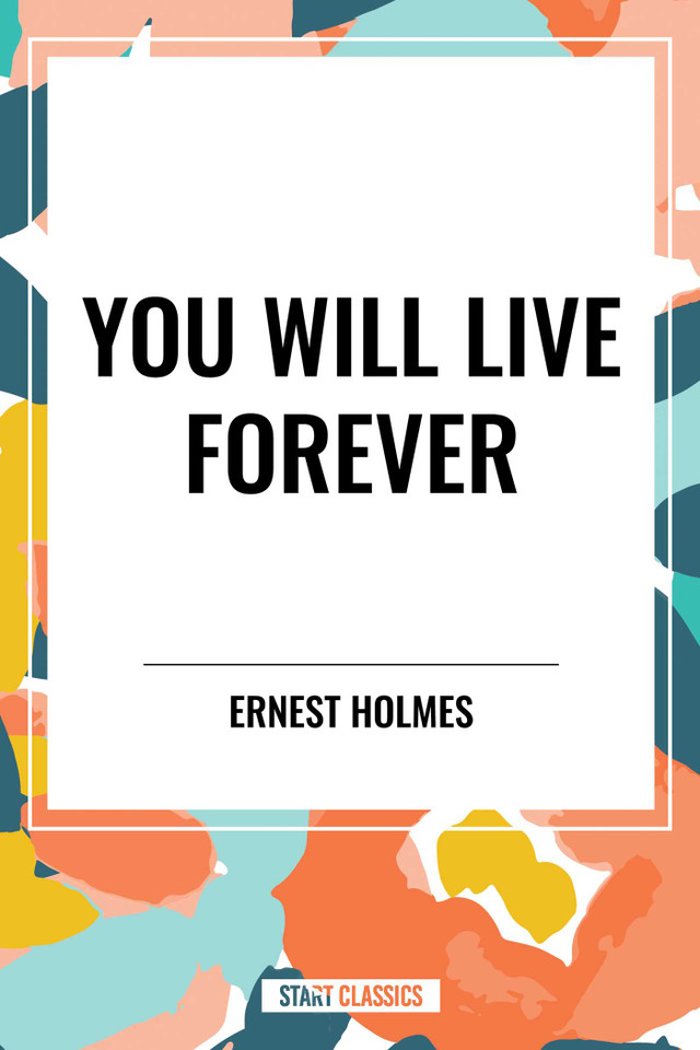 You Will Live Forever book cover by Ernest Holmes