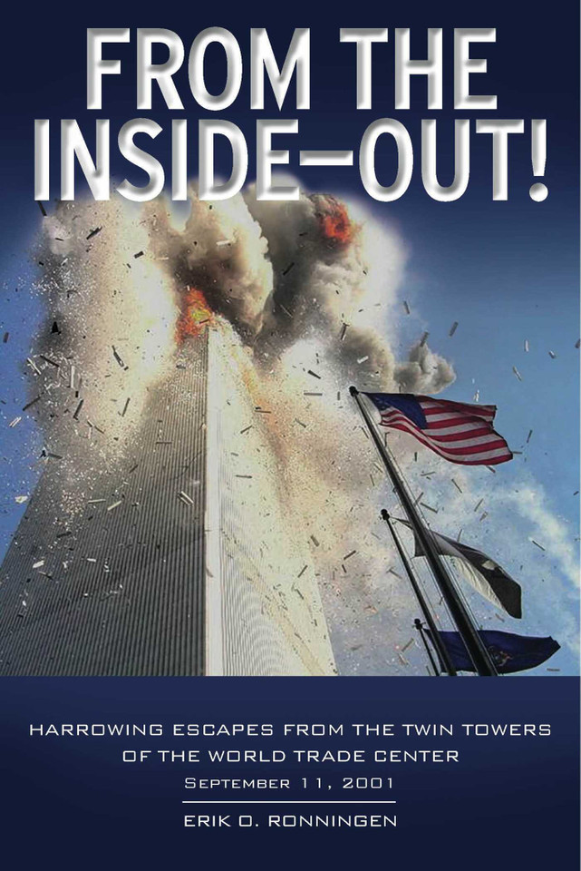 From the Inside Out: Harrowing Escapes from the Twin Towers of the World Trade Center book cover by Erik O. Ronningen