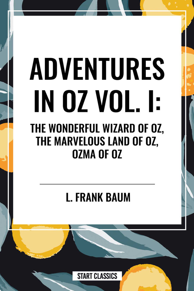 Adventures in Oz: The Wonderful Wizard of Oz, The Marvelous Land of Oz, Ozma of Oz book cover by L. Frank Baum