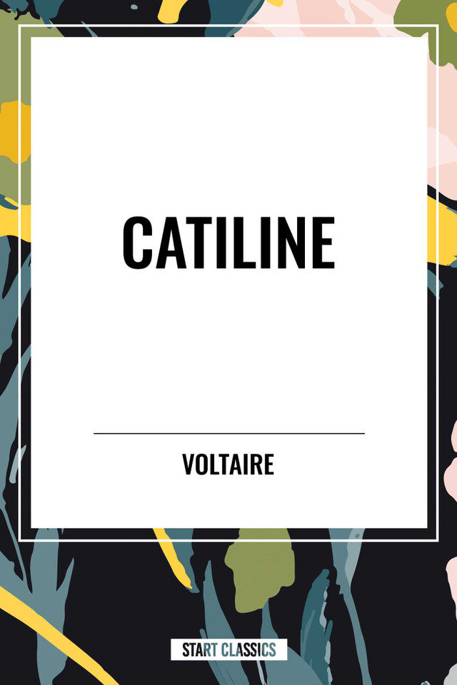 Catiline book cover by Voltaire, Fran Ois-Marie Arouet