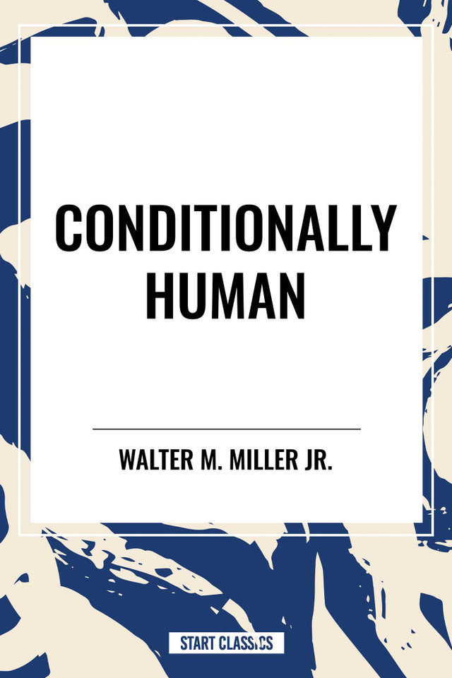 Conditionally Human book cover by Walter M. Miller Jr.
