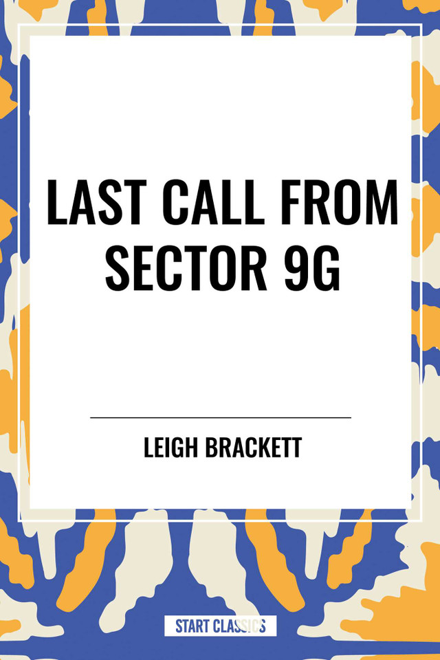Last Call from Sector 9G book cover by Leigh Brackett