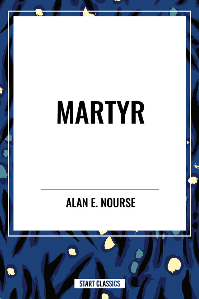 Martyr book cover by Alan  E. Nourse