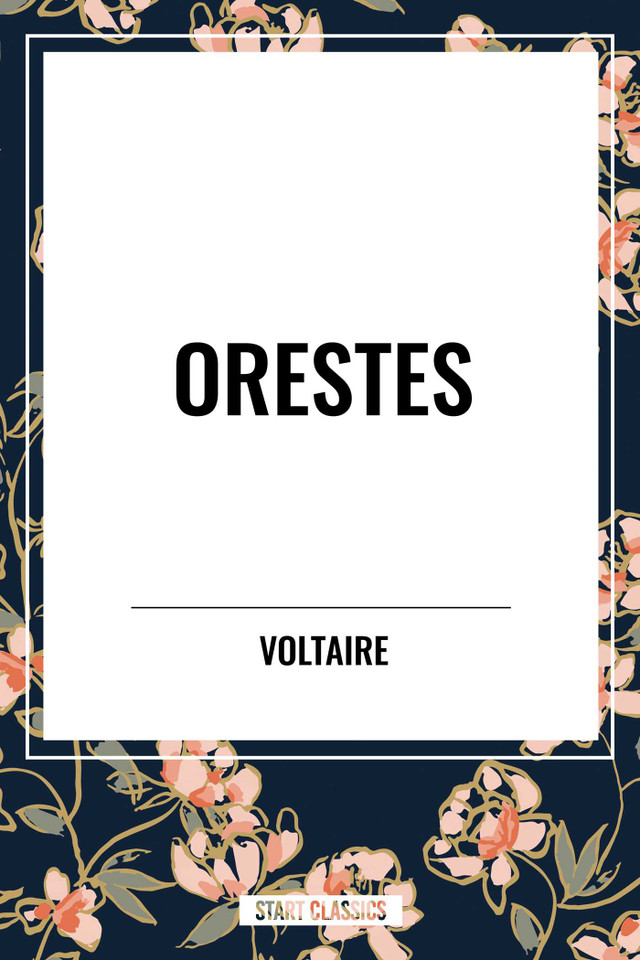 Orestes book cover by Voltaire, Fran Ois-Marie Arouet, Francois-Maire Arouet