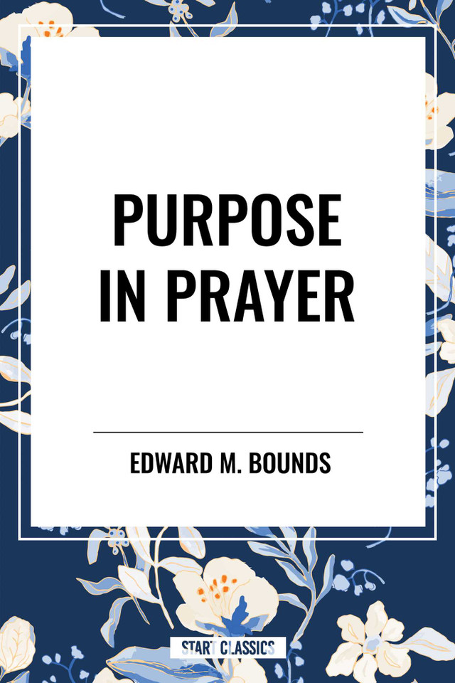 Purpose in Prayer book cover by Edward M. Bounds