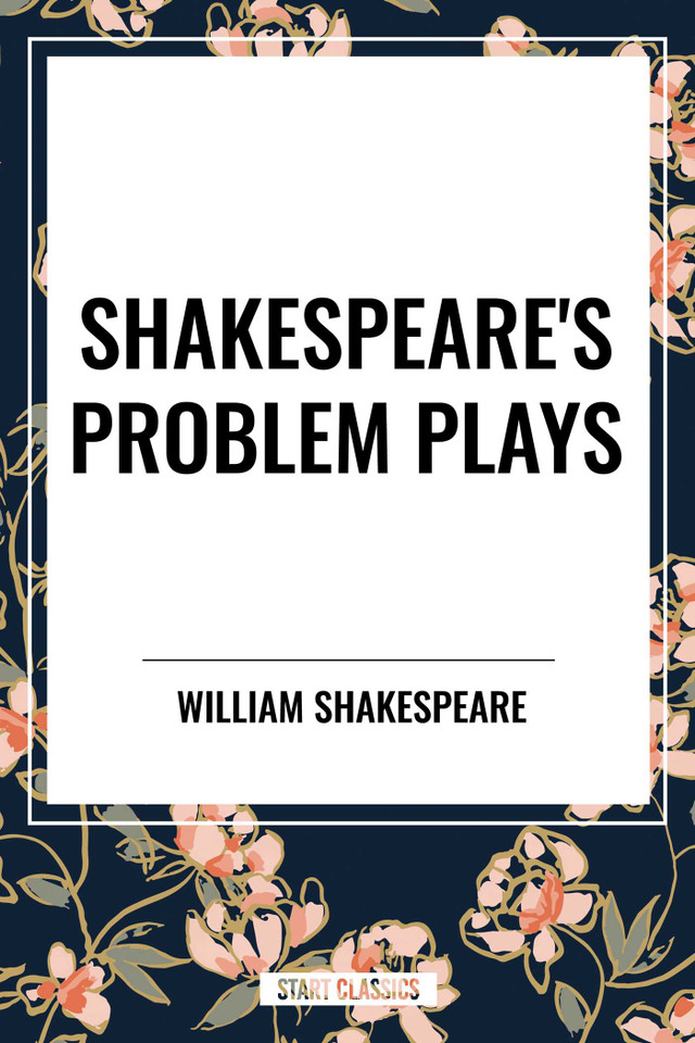 Shakespeare's Problem Plays book cover by William Shakespeare