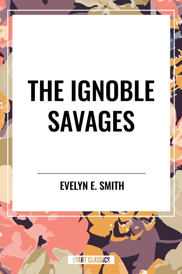Ignoble Savages book cover by Evelyn  E. Smith