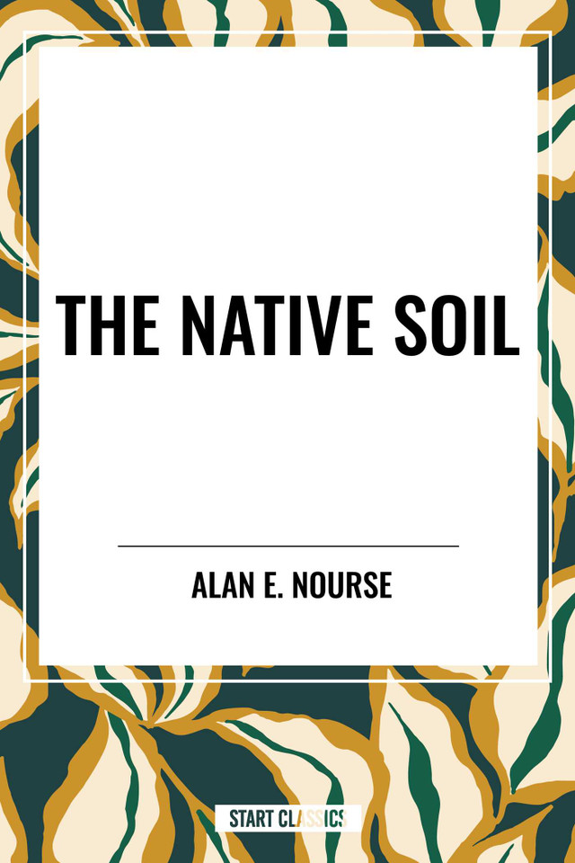 Native Soil book cover by Alan  E. Nourse