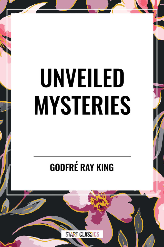 Unveiled Mysteries book cover by Godfr Ray King