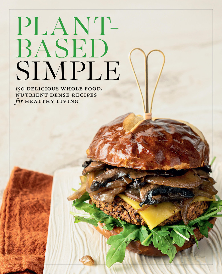 Plant-Based Simple: 150 Delicious Whole-Food, Nutrient-Dense Recipes for Healthy Living book cover by Editors of Fair Winds Press