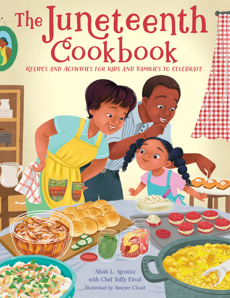 The Juneteenth Cookbook: Recipes and Activities for Kids and Families to Celebrate (Holiday Celebration) book cover by Alliah L. Agostini
