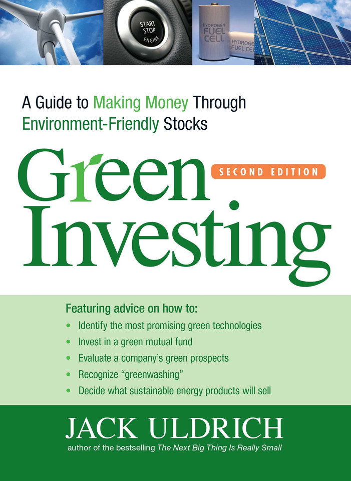 Green Investing: A Guide to Making Money through Environment-Friendly Stocks book cover by Jack Uldrich