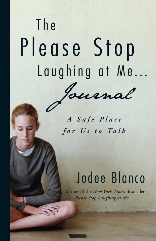 Please Stop Laughing at Me . . . Journal: A Safe Place for Us to Talk book cover by Jodee Blanco