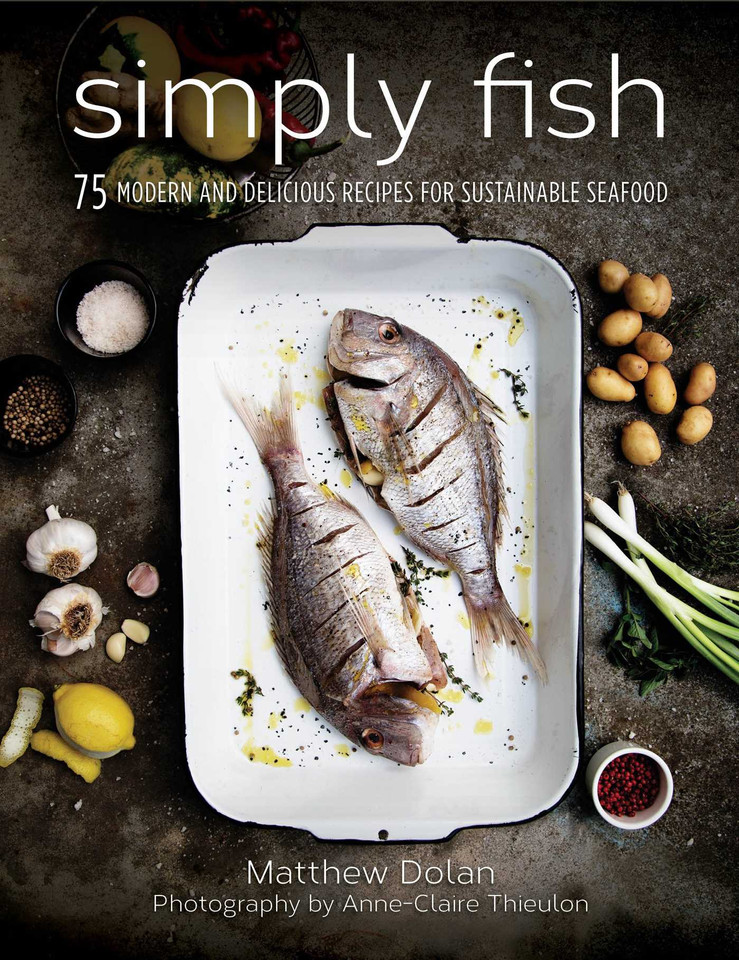 Simply Fish: 75 Modern and Delicious Recipes for Sustainable Seafood book cover by Matthew Dolan