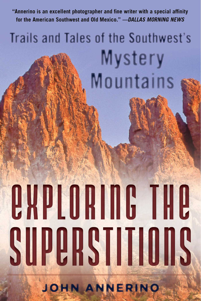 Exploring the Superstitions: Trails and Tales of the Southwest's Mystery Mountains book cover by John Annerino