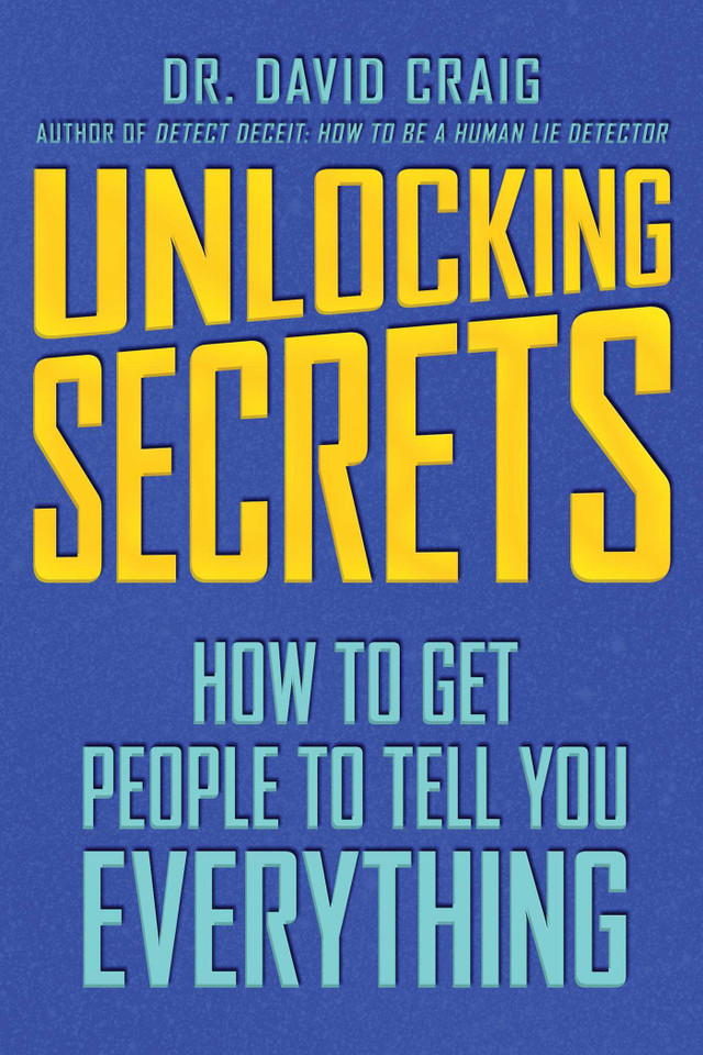 Unlocking Secrets: How to Get People to Tell You Everything book cover by David Craig
