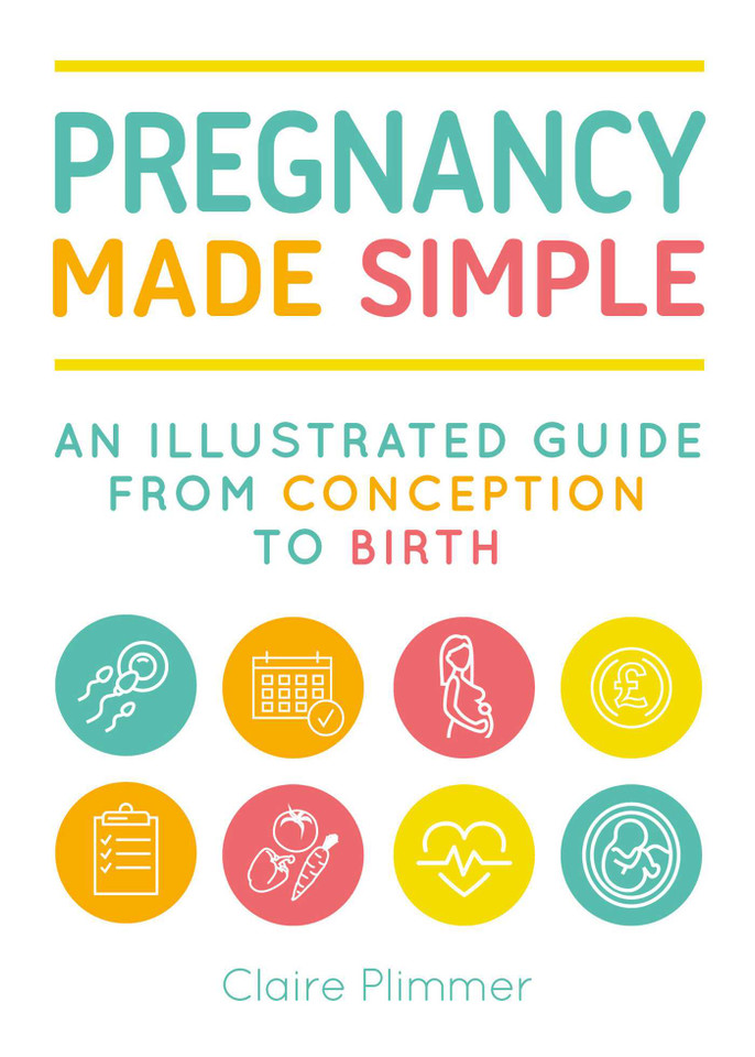 Pregnancy Made Simple: An Illustrated Guide from Conception to Birth book cover by Claire Plimmer