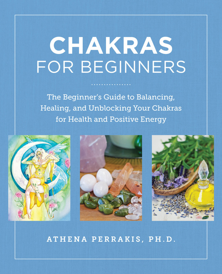 Chakras for Beginners: The Beginner's Guide to Balancing, Healing, and Unblocking Your Chakras for Health and Positive Energy book cover by Athena Perrakis