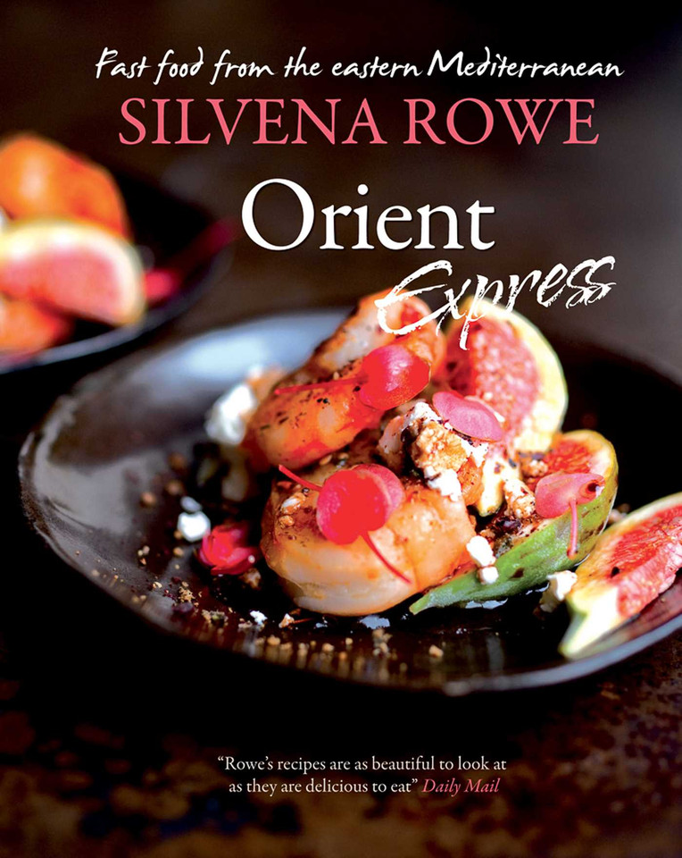 Orient Express: Fast Food From The Eastern Mediterranean book cover by Silvena Rowe