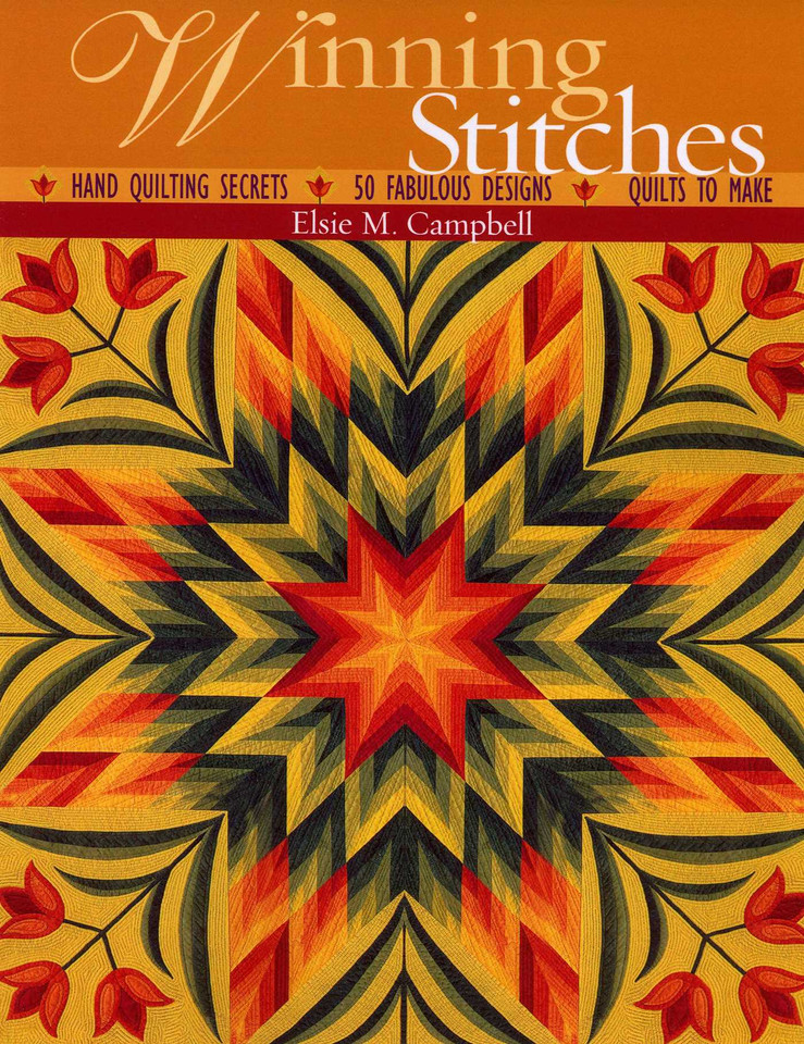Winning Stitches: - Hand Quilting Secrets - 50 Fabulous Designs - Quilts to Make book cover by Elsie M. Campbell