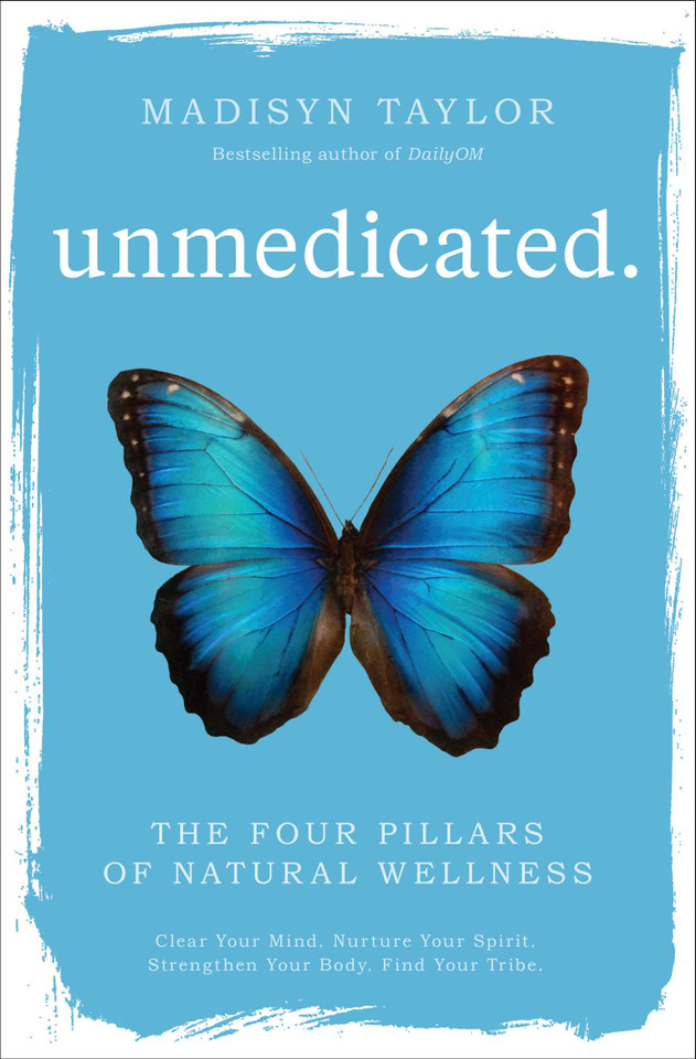 Unmedicated: The Four Pillars of Natural Wellness book cover by Madisyn Taylor