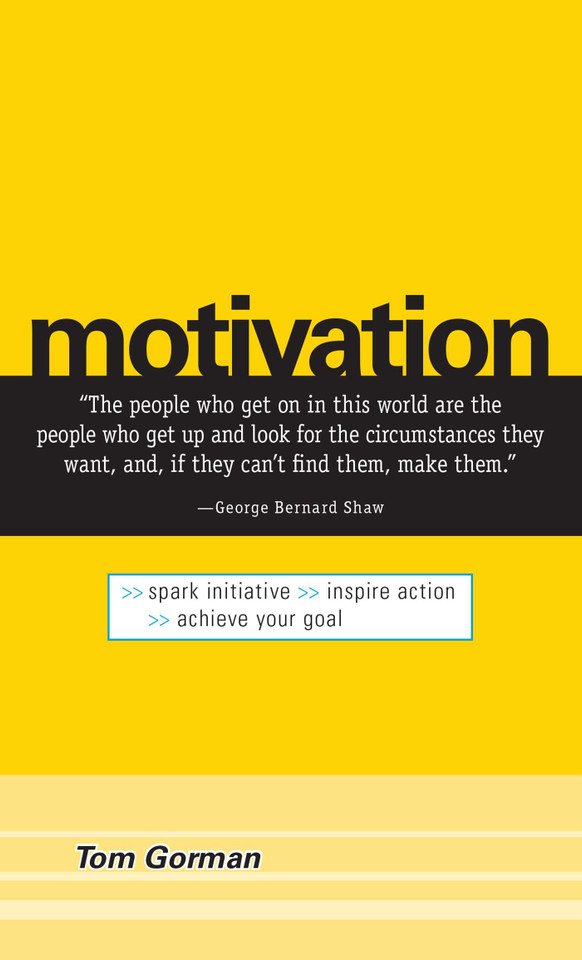 Motivation: Spark Initiative. Inspire Action. Achieve Your Goal. book cover by Tom Gorman